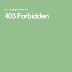 a green background with white text that reads, 403 forridden on it