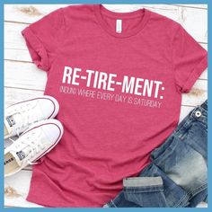 Retirement Noun T-Shirt – Brooke & Belle Cute Sayings For Shirts, Sarcastic Clothing, Heat Press Shirts, Retirement Shirts, Say Nothing, Regular People, T-shirt Refashion, Glad Rags, Shirt Refashion