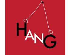 the word hang hangs from a string on a red background with black and white letters