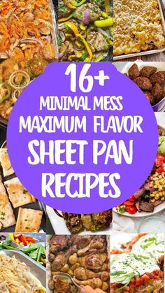 six different images with the words, 16 minimal mess maximum flavor sheet pan recipes