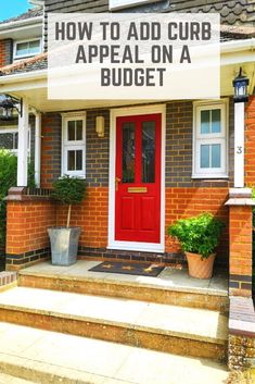 a red door with the words how to add curb appeal on a budget