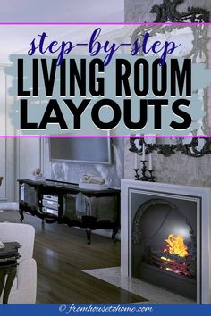 a living room with a fireplace and tv in the corner, text overlay reads step - by - step living room layouts