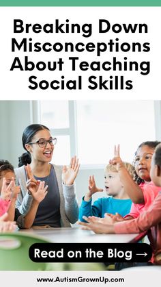 a group of children sitting around a table with text reading breaking down misconceptions about teaching social skills