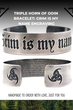 Discover the exquisite beauty of this personalized cuff bracelet, meticulously crafted and made to order. Embrace the rich symbolism of Norse mythology with a powerful excerpt from the ancient poem Grímnismál inscribed on it, showcasing the revered names and titles of Odin, the Allfather. The front proudly bears "Grim is my name," while each end elegantly displays the triple horn emblem, symbolizing Odin's influence and wisdom.