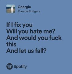 Georgia Phoebe Bridgers Lyrics, Pheobe Bridgers Georgia, Would You Rather Phoebe Bridgers, Georgia Phoebe Bridgers, Cruel Summer, Taylor Lyrics, Favorite Lyrics, Lust For Life