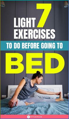 7 Light Exercises To Do Before Going To Bed: An unsettled mind, gadgets, and a bad day spoil your chances of good sleep, and all it takes to fix the problem are the 7 light exercises mentioned here. Try them before the problem goes out of hand. #Health #Fitness #HealthCare #Exercises #Workout Before Sleep Workout, Losing Belly Fat Tips, Losing Belly Fat Fast, Workout Lose Belly, Sleep Workout, Yoga For Sleep, Night Workout, Healthy Life Tips, Fat Burning Exercises