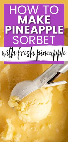 Close up view of an ice cream scoop holding fruit sorbet. Pineapple Sorbet Recipe Ice Cream Maker, Pineapple Slushie Recipe, Sugar Free Sherbet Recipe, Pineapple Sherbet Recipe, Pineapple Sherbet, Bbq Beef Sandwiches