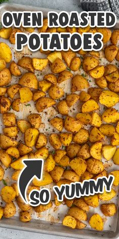 oven roasted potatoes with text overlay that reads oven roasted potatoes so yummy