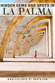 a person standing in the middle of a tunnel with text overlay that reads hidden gems and spots in la pama