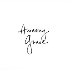 the words amazing grace written in cursive writing on a white background with black ink