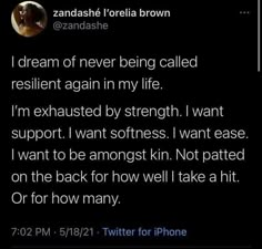 the text on this tweet reads, i dream of never being called resilient again in my life