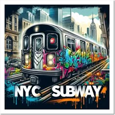 a subway train with the words nyc subway painted on it's side in front of a cityscape