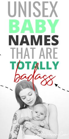 a woman holding a baby in her arms with the words unisex baby names that are