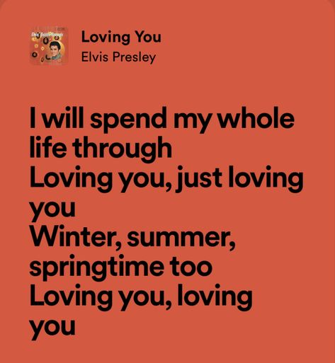 Elvis Presley Lyrics Quotes, Elton John Song Lyrics, Love Song Lyrics Aesthetic, Elvis Presley Songs Lyrics, Cute Things For Him, Country Love Song Lyrics, Elvis Lyrics, Happy Love Songs, Elvis Presley Lyrics