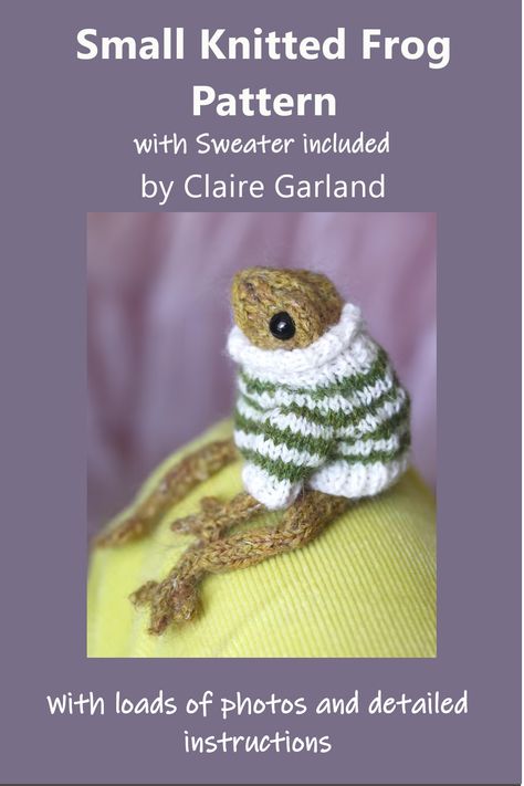 green knitted frog with green and white striped sweater made from knitting pattern for small frog Knitted Frog Pattern, Knitted Frog, Claire Garland, Knitting Projects Free, Animal Knitting, Small Knitting Projects, Knitted Stuffed Animals, Frog Pattern, Miniature Knitting