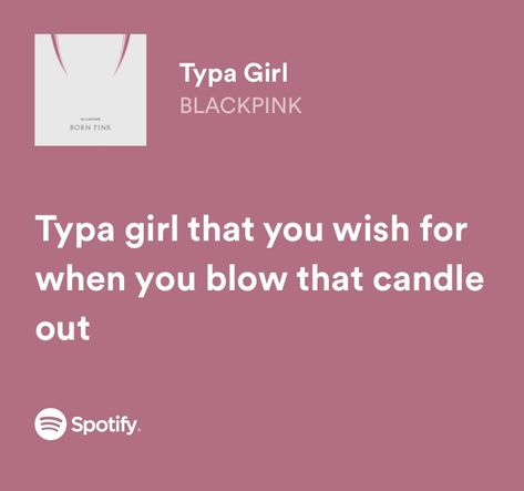 blackpink lyrics/ typa girl/ spotify / lyrics Blackpink Spotify, Phonecase Aesthetic, Blackpink Lyrics, Kpop Lyrics, Typa Girl, Blink Book, Pop Lyrics, Spotify Lyrics, Baddie Quotes