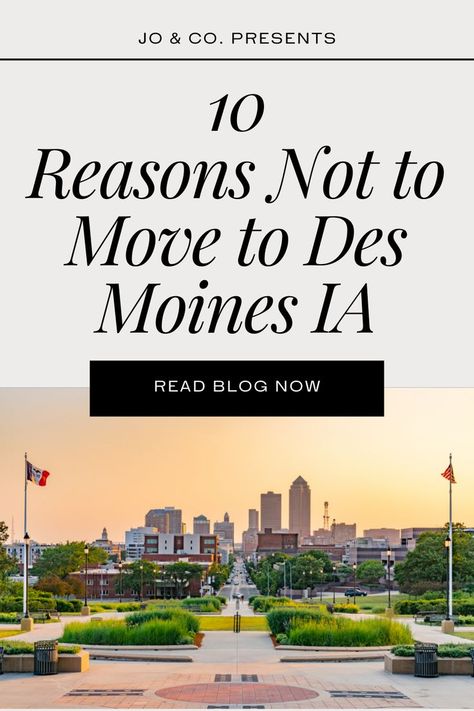 Des Moines, Iowa is slowly expanding due to the emerging tech scene, but frankly I feel bad for the young corporate employees that are asked to move there! Sure the low cost of living is ideal for these individuals, but is it really sacrificing a social/night life or the ability to enjoy the outdoors for?  Today, I would like to share with you 10 reasons NOT to move to Des Moines, Iowa. I Feel Bad, Hi Friend, Des Moines Iowa, Cost Of Living, Reasons To Live, Bucket Lists, 10 Reasons, Des Moines, The Low