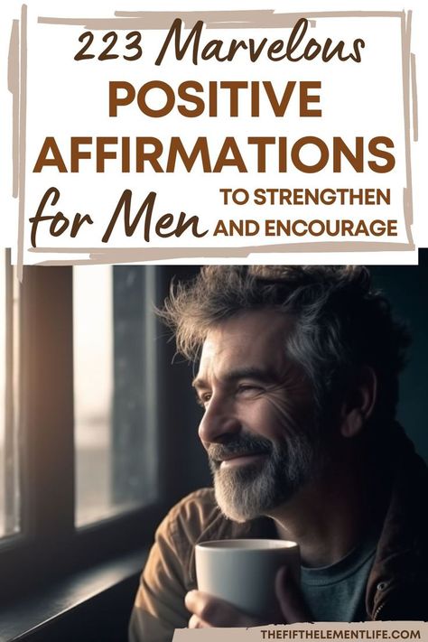 Positive Affirmations For Men Mens Positive Affirmations, Self Confidence Building Quotes For Men, Words Of Affirmation For Men, Positive Quotes Motivation Daily Affirmations For Men, Positive Self Affirmations For Men, Affirmations For Men Positive, Daily Affirmations For Men, Encouragement Quotes For Men Motivation, Men Affirmations