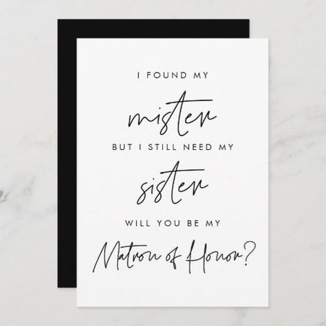 $3.08 | Minimalist Will you be my matron of honor card #modern, minimalist, simple, typography, handwritten, calligraphy, i found my mister but, i still need my sister, matron of honor proposal My Mister, Maid Of Honor Card, Made Of Honor, Be My Maid Of Honor, Asking Bridesmaids, Bridesmaid Card, Matron Of Honor, Custom Wedding Stationery, Be My Bridesmaid Cards