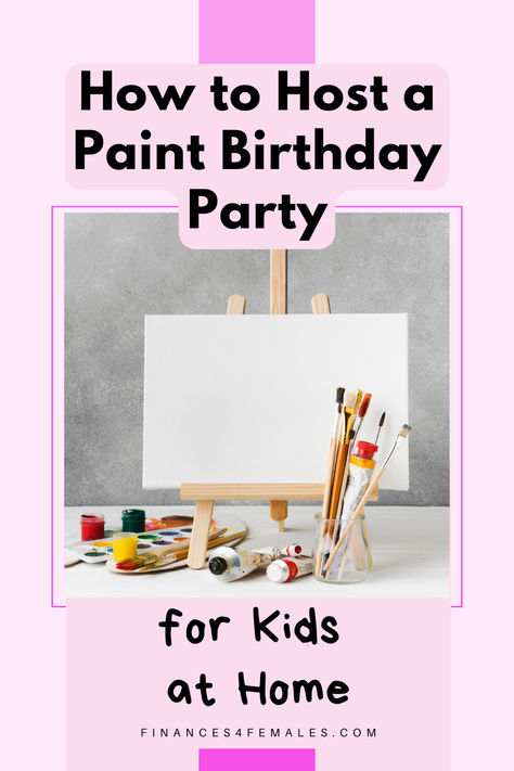 Paint birthday party at home for kids Paint Bday Party Ideas, Painting Theme Birthday Party, Girls Paint Party Ideas, Princess Paint Party, Diy Paint Party Kids, Paint Night Birthday Party Ideas, Paint Birthday Party Ideas For Kids, Kids Craft Birthday Party, Kids Art Birthday Party Ideas