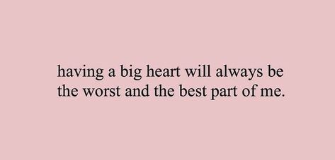 Quotes About Walls Around Your Heart, You Have A Big Heart Quotes, Big Hearts Quote, Having A Big Heart Quotes, Having A Big Heart, Temper Quotes, Big Heart Quotes, Goddess Awakening, Good Heart Quotes