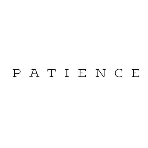 Patience Tattoo, Wörter Tattoos, Minimal Quotes, Meaningful Tattoo Quotes, Muster Tattoos, Inspiration Tattoos, Tattoo Font, Word Tattoos, Simplistic Tattoos