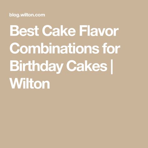 Best Cake Flavor Combinations for Birthday Cakes | Wilton Birthday Cake Flavour Combinations, Delicious Cake Flavor Combinations, Cake Flavors And Fillings Combinations, Cake Flavor Combinations, Key Lime Buttercream, Chocolate Buttercream Frosting Easy, Best Cake Flavours, Homemade Carrot Cake, Birthday Cake Flavors