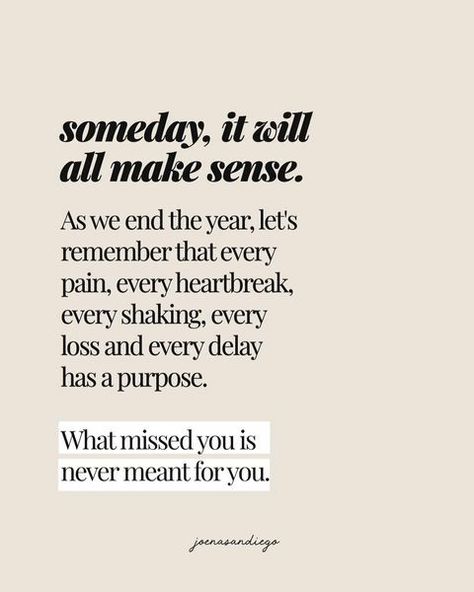 Credit: joenasandiego Someday, it will all make sense. What missed you is never meant for you. Everything has a purpose. It All Makes Sense Now, Someday Everything Will Make Sense, Someday It Will All Make Sense, Joenasandiego Quotes, Everything Has A Purpose, God Things, Life As We Know It, Daughter Of The King, Study Bible