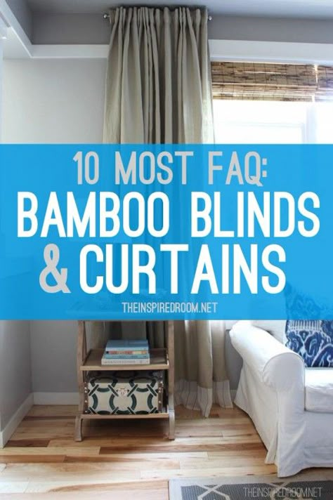 10 of The Inspired Room's most FAQ with helpful answers on bamboo blinds and curtains Curtains On Side Of Window, Hanging Blinds Inside Window, Curtains With Bamboo Blinds, Bamboo Blinds Kitchen, Farmhouse Blinds, Rod Curtains, Patio Blinds, Bathroom Blinds, Select Blinds