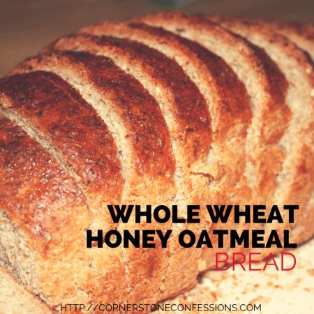 Whole Wheat Honey Oatmeal Bread - Cornerstone Confessions Honey Oatmeal Bread, Bread Whole Wheat, Oatmeal Bread Recipe, Wheat Bread Recipe, Oatmeal Bread, Bread Maker Recipes, Homemade Breads, Honey Oatmeal, Yeast Breads