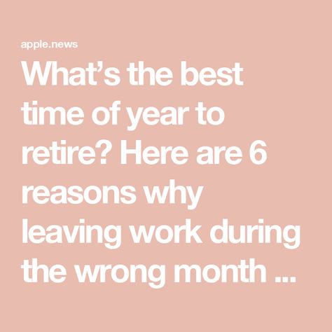 What’s the best time of year to retire? Here are 6 reasons why leaving work during the wrong month could cost you dearly — Moneywise.com Retire Early Tips, Retirement Planning Finance, When To Retire, Retirement Advice, Leaving Work, Debt Reduction, Retirement Living, What If Questions, Early Retirement