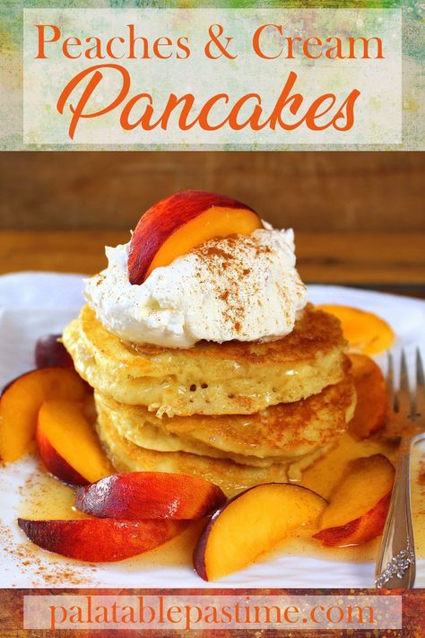 Peach Pancake Syrup, Summer Pancake Recipes, Peaches And Cream Pancakes, Pancake Combinations, Peach Cobbler Pancakes, Pancakes Fancy, Summer Pancakes, Pancake Flavors, Peaches Breakfast