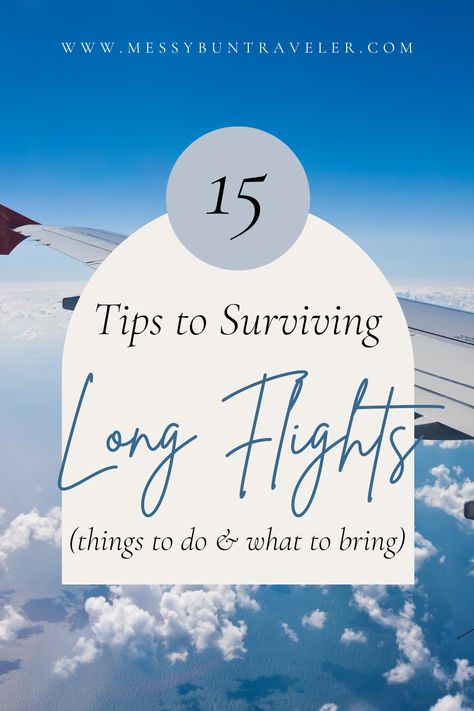 15 Hour Flight Travel Tips, Tips For Overnight Flights, How To Survive Long Flights, What To Take On A Long Flight, Carry On For Long Flight, Best Snacks For Long Flights, Plane Hacks Long Flights, How To Survive A Long Flight, Long Flights Essentials