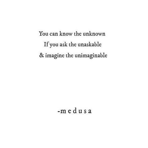 A quote by Medusa found on Google. I find this quote to be interesting because it shows an emotional side of Medusa and a look into who she is. She discusses the unknown, which could mean she knew she would have a unfavorable fate, but did not know what it was. She could have asked Athena but Athena was infuriated and punished her instead and never would she have imagined what her true fate would have been. Medusa Quotes, Poetry Tattoo, Greek Font, Quotes Beautiful, Mythology Art, Atticus, Quotes By Emotions, Personal Quotes, Poem Quotes