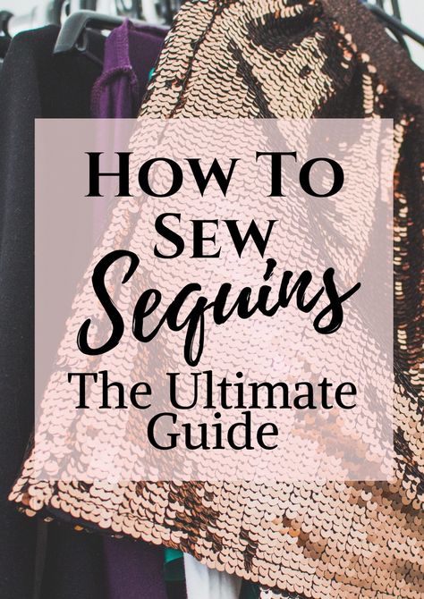 Tips on how to sew sequin fabric. This ultimate sewing guide will walk you through some sewing tips and hacks to make your next sequin project easier than ever. #sewing #sequin #sewingtips Adding Sequins To A Shirt, Sequence Cloth Material, Sequin Dress Pattern Diy, Made For Mermaids Pattern Sewing, How To Sew On Sequins Tutorials, How To Sew Sequin Fabric, Sewing With Sequin Fabric, Add Sequins To Shirt Diy, Sewing Sequins On Fabric