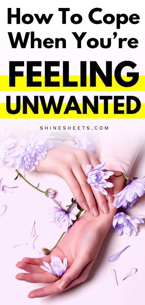 How to Cope When You're Feeling Unwanted Unwanted Quotes, Feeling Unwanted, Feeling Of Loneliness, Feeling Wanted, What Others Think, Quotes Friends, Mindfulness Activities, Healthy Relationship Advice, Be Happier