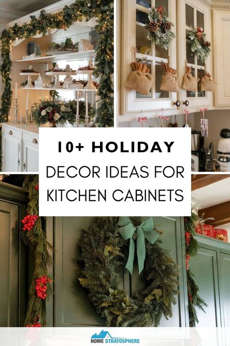 Collage of various kitchen cabinet Christmas decor ideas featuring garlands, wreaths, holiday lights, and festive ornaments for different cabinet styles, showcasing creative ways to decorate for the holiday season. Christmas Decor Top Of Cabinets, White Kitchen Cabinets Christmas Decor, Top Of Kitchen Cabinet Christmas Decor Ideas Modern, Above Fridge Christmas Decor, Decorated Kitchen Cabinets, Over The Cabinets Decor Kitchen, Holiday Cabinet Decor, Christmas Decor Above Kitchen Cabinets Farmhouse, Kitchen Cabinet Side Panel Decor Ideas