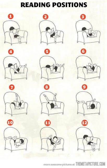 Readaholic  Zone: READING POSITIONS Reading Positions, I Love Reading, Book Memes, Love Books, Book Worm, About Books, Book Humor, Book Fandoms, I Love Books