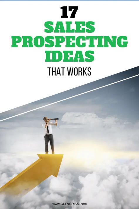 17 Sаlеѕ Prospecting Idеаѕ that Wоrkѕ | Cleverism Prospecting Ideas, Sales Prospecting, Sales Motivation, Sales Email, Sales Skills, Sales Techniques, Sales Training, Sales Tips, Business Support