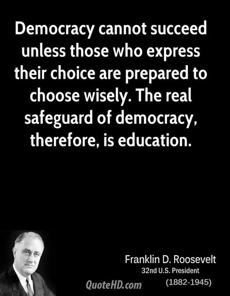 ... wisely. The real safeguard of democracy, therefore, is education Quotes About Democracy, Inequality Quotes, Fdr Quotes, Pop Art History, Democracy Quotes, Social Work Month, Wealth Inequality, Franklin D. Roosevelt, Corporate Greed