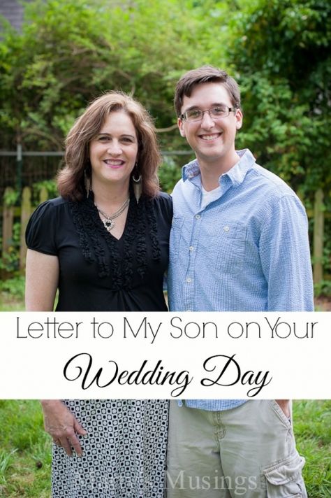 Letter to My Son on Your Wedding Day - Marty's Musings Son Verses, Son On Wedding Day, Son On His Wedding Day, Letter To Son, Letter To My Son, Present For Groom, Wedding Day Quotes, Letters To My Son, Brides Mom