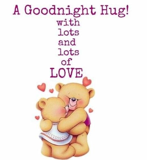 Sending you a goodnight hug. I hope you have had a wonderful weekend! Goodnight Pics, Night Poems, Goodnight Prayers, Night Hug, Night Humor, Good Night Teddy Bear, Love One Another Quotes, Night Sister, Good Night Hug