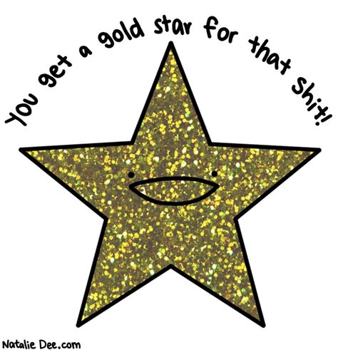 Natalie Dee comic: yay i love stickers * Text: you get a gold star for that shit You Tried Star, Hollywood Walk Of Fame Star, Love Stickers, Rap Music, Blog Design, Gold Star, Gold Collection, Good Job, Gold Stars