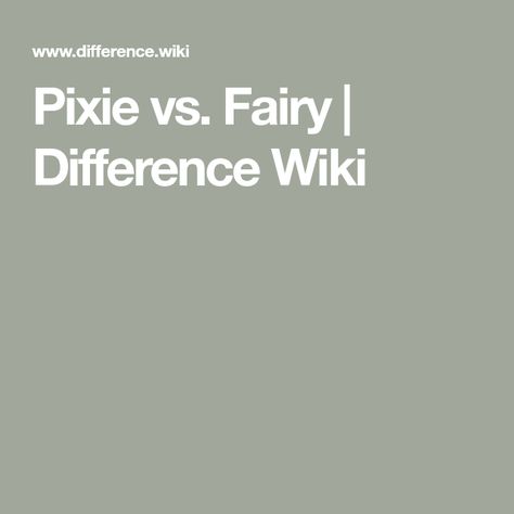 Pixie vs. Fairy | Difference Wiki Fairy Vs Pixie, Pixie Mythical Creature, Pixie Vs Fairy, Pixie Creature, British Folklore, Bad Witch, Pixies Fairies, Magical Powers, Writing Motivation