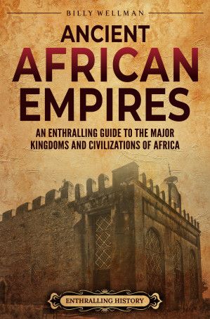 Ancient African Empires: An Enthralling Guide to the Major Kingdoms and Civilizations of Africa - Anna’s Archive African Empires, African Civilization, African History Truths, African American Books, Black Literature, African American Literature, Books By Black Authors, Ancient Books, Black Knowledge