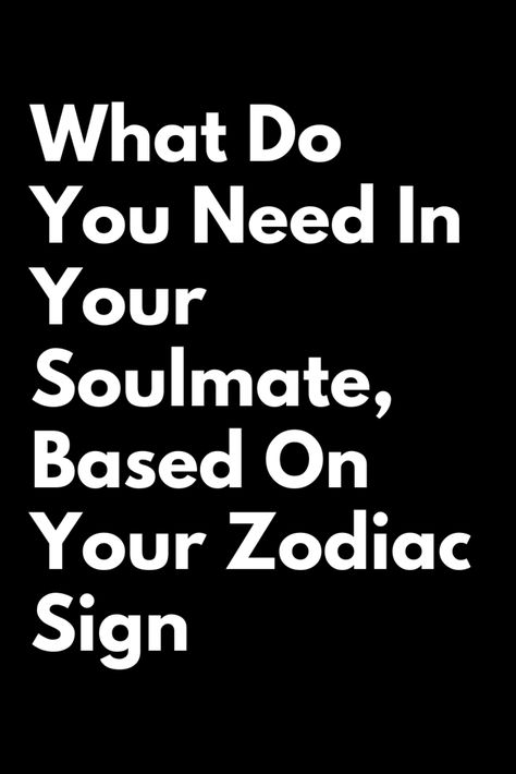 What Do You Need In Your Soulmate, Based On Your Zodiac Sign – Zodiac Heist When Enough Is Enough, Astrological Houses, Zodiac Information, Zodiac Cusp, Astrological Chart, Zodiac Elements, Rising Sign, Zodiac Funny, Zodiac Sign Traits