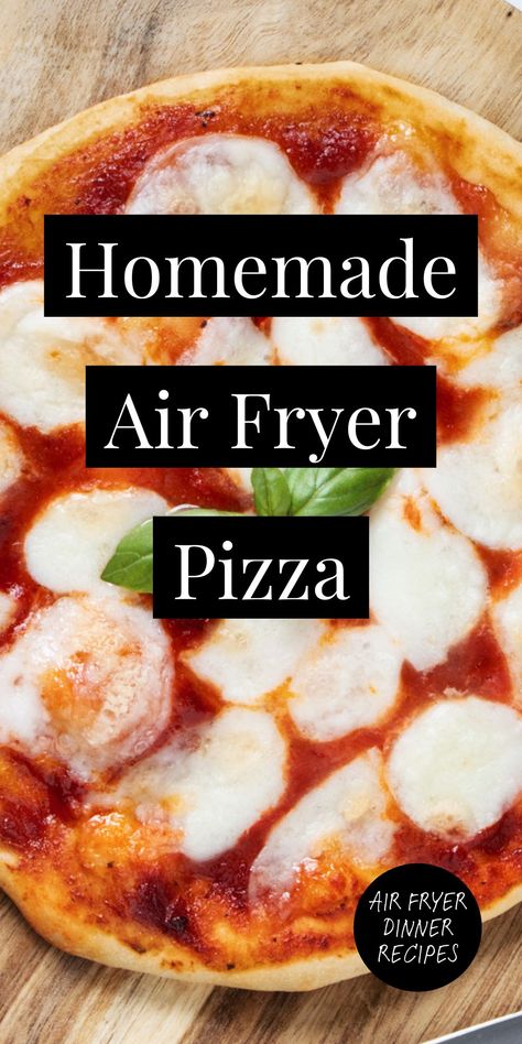 Photo of pizza with text overlay: Homemade Air Fryer Pizza. Air Fryer Pizza Dough Recipe, Homemade Pizza In Air Fryer, Pizza Air Fryer Recipes, Air Fried Pizza, Easy Air Fryer Dinners, Airfryer Pizza, Pizza In Air Fryer, Dinner Recipe For Family, Pizza In The Air Fryer