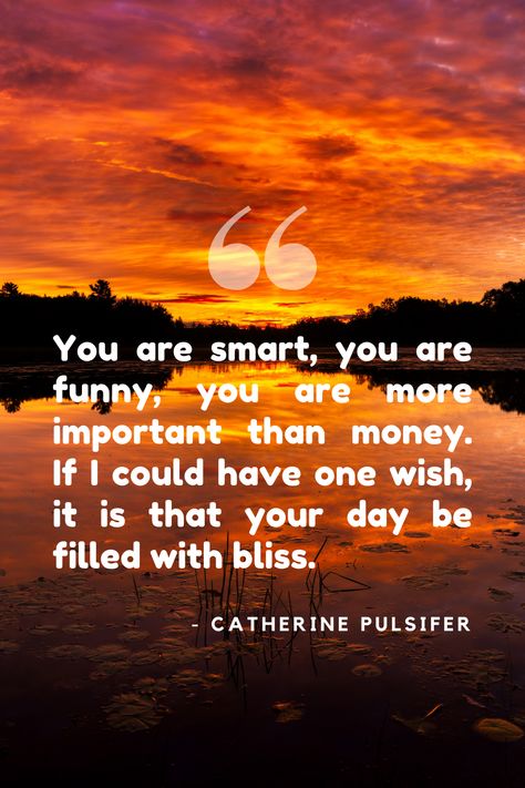 Quotes of Good Wishes Not Everyone Wishes You Well, Make Wishes Come True Spell, We Made A Wish And You Came True, And If My Wishes Came True It Would've Been You, Those Who Wish To Sing Always Find A Song, You Are Smart, One Wish, Something Beautiful, Good Things