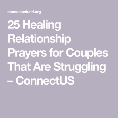 25 Healing Relationship Prayers for Couples That Are Struggling – ConnectUS Prayers To Heal A Relationship, Prayer For Struggling Marriage, Prayers For Couples Relationships, Healing In Relationships, Prayers For Relationship Healing, Relationship Prayers Couples, Prayer For Healthy Relationship, Healing Relationships Quotes, Prayer For Relationships Couples