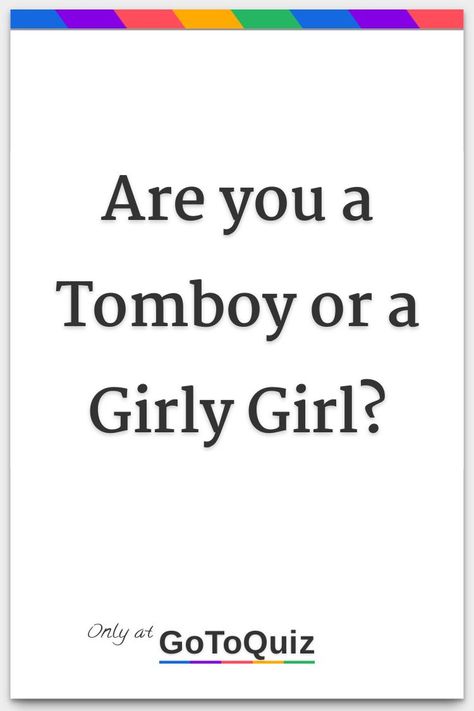 "Are you a Tomboy or a Girly Girl?" My result: In between... Girly Vs Tomboy, Tomboy Outfits With Names, Casual Tomboy Outfits Aesthetic, Girly Girly Outfits, Tomboy To Girly Makeover, Outfit Ideas Pics, Girly Tomboy Outfits Aesthetic, Babying Your Boyfriend, Outfits Based On Your Name